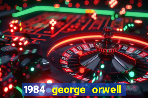 1984 george orwell pdf companhia das letras